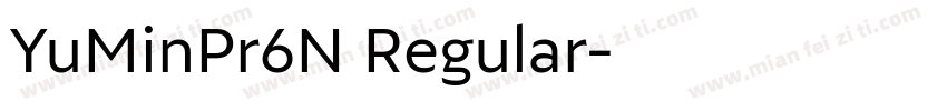 YuMinPr6N Regular字体转换